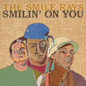 The Smile Rays - Smilin' On You