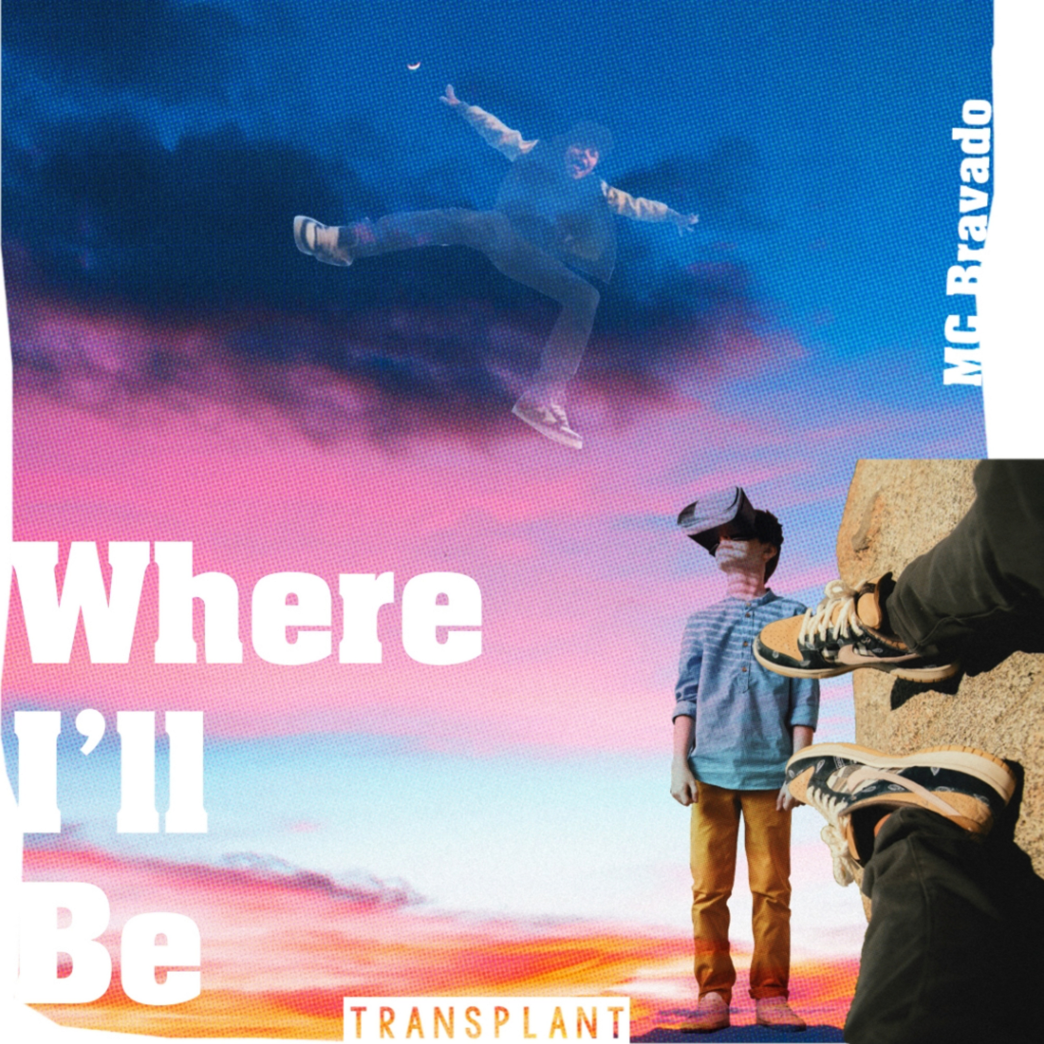 MC Bravado - Where I'll Be